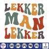 lekker man lekker colored gekleurd colored Afrikaans segoed sayings South African sayings circular badge cutting file cut file cutting machine laser cut machine cricut silhouette black white cut files dxf