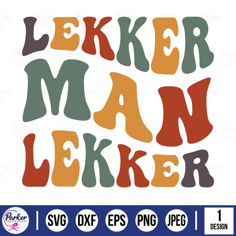 lekker man lekker colored gekleurd colored Afrikaans segoed sayings South African sayings circular badge cutting file cut file cutting machine laser cut machine cricut silhouette black white cut files dxf