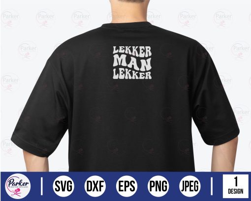 lekker man lekker black swart Afrikaans segoed sayings South African sayings cutting file cut file cutting machine laser cut machine cricut silhouette black white cut files dxf