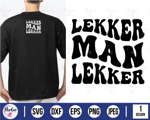 lekker man lekker black swart Afrikaans segoed sayings South African sayings cutting file cut file cutting machine laser cut machine cricut silhouette black white cut files dxf